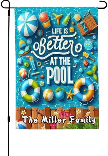 Custom Summer Garden Flag with Name Life is Better at the Pool…